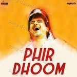 Phir Dhoom - Dr.Palash Sen Song Download